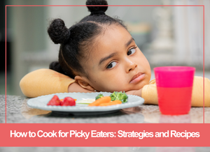 How to Cook for Picky Eaters: Strategies and Recipes