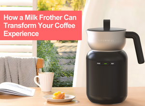 How a Milk Frother Can Transform Your Coffee Experience